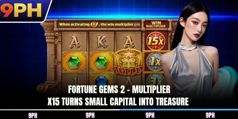 Fortune Gems 2 - Multiplier x15 turns small capital into treasure