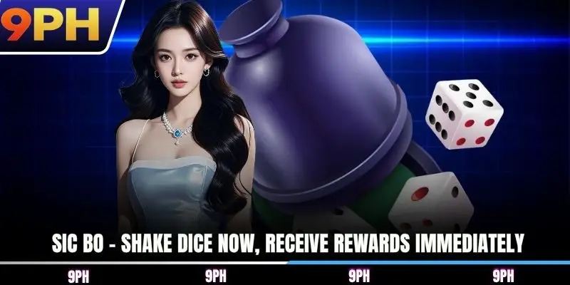 Sic bo - Shake dice now, receive rewards immediately