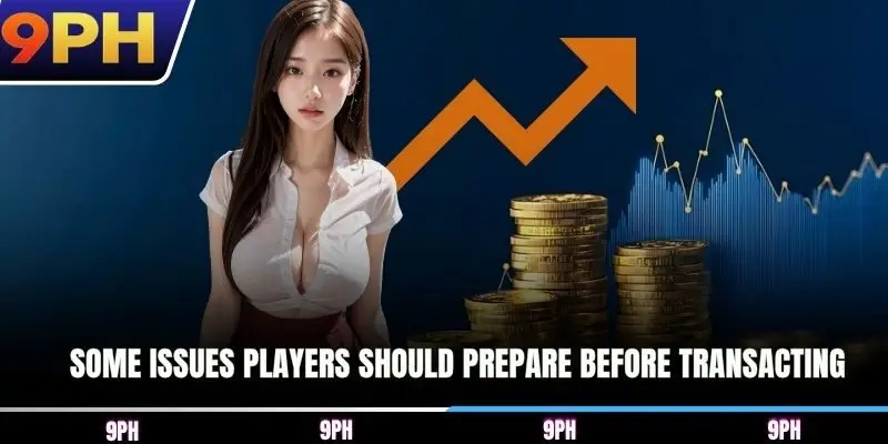 Some issues players should prepare before transacting