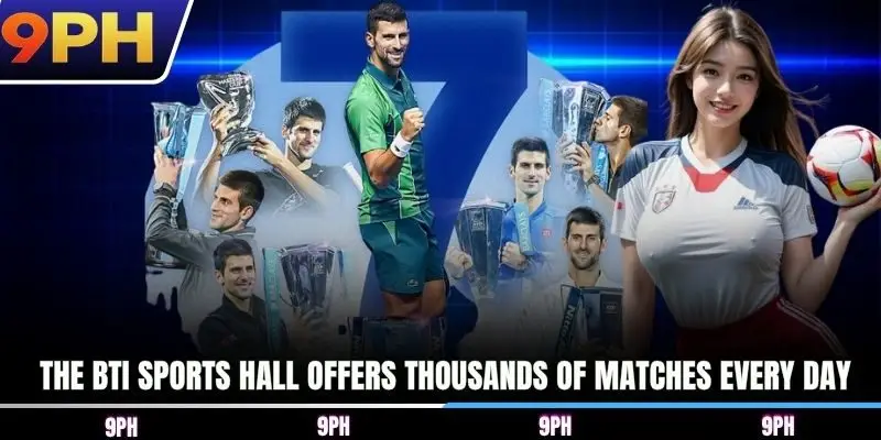 The BTi Sports hall offers thousands of matches every day